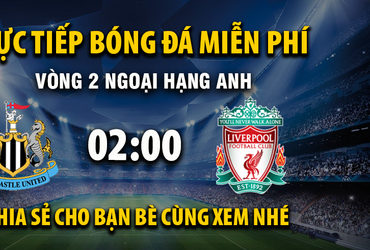 Newcastle United vs Liverpool (02:00 – 26/08)