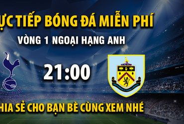 Tottenham vs Burnley (21:00 – 16/08)