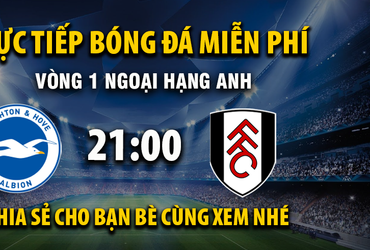Brighton vs Fulham (21:00 – 16/08)